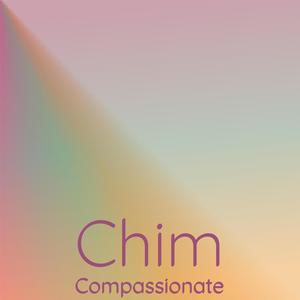 Chim Compassionate