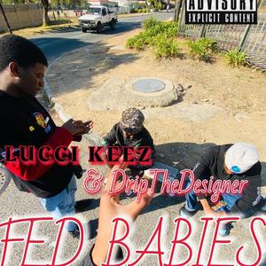 Fed Babies (feat. Lucci Keez) [Explicit]