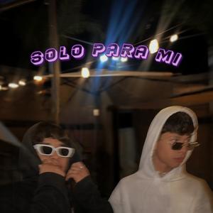 Solo Para Mi (feat. Tusy Boy)