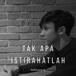 Tak Apa Istirahatlah