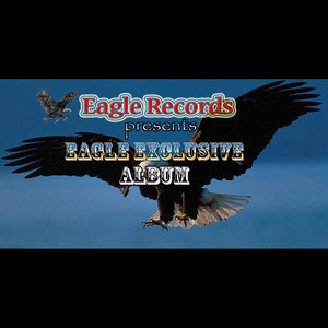 Eagle Exclusive (Eagle Records Presents:)