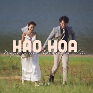 Hào Hoa (Nhịp Điệu Cha Cha Cha) - Lofi By 1 9 6 7