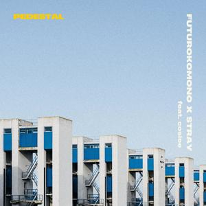 PEDESTAL (feat. STRAY & coslee) (Explicit)
