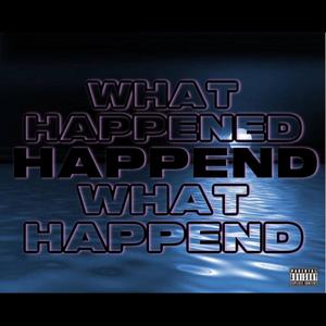 What Happened (Radio Edit) [Explicit]