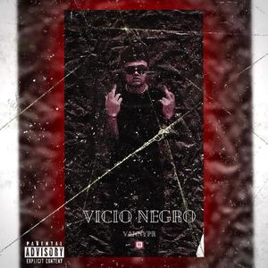 Vicio Negro (Explicit)