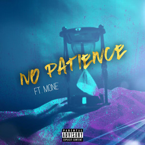 No Patience (Explicit)