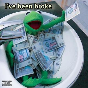 I've been broke (Explicit)