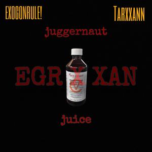 Juggernaut Juice (feat. Tarxxann)