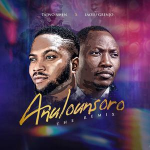 ANULOUNSORO (feat. Laolugbenjo) [THE REMIX]