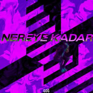 Nereye Kadar (Explicit)