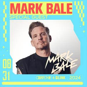 8.31 MARK BALE @ BLINK