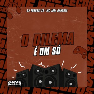 O Dilema é Um Só (Explicit)