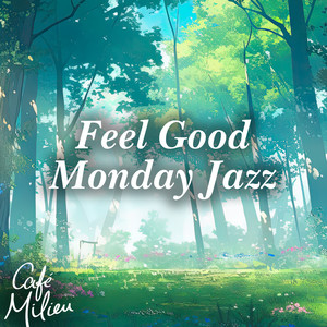 Feel Good Monday Jazz