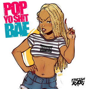 Pop Yo Sh!t (Explicit)