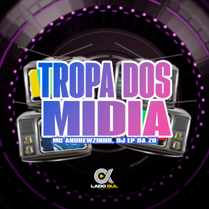 Tropa dos Mídia (Explicit)