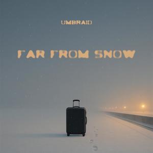 Far From Snow