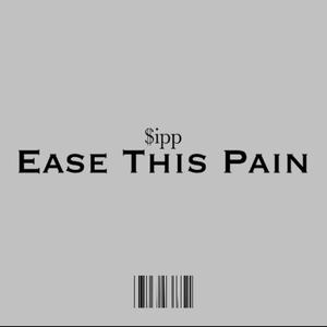 Ease This Pain (Explicit)