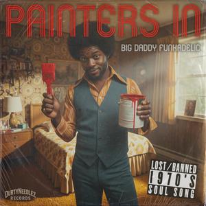 Painters In (feat. Big Daddy Funkadelic) (Explicit)