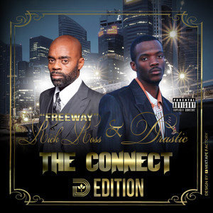 Drastic & Freeway Rick Ross Presents: The Connect Mixtape