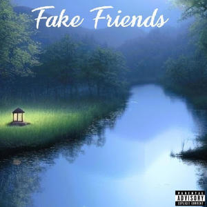 Fake Friends (feat. Bankzz) [Explicit]