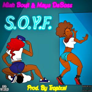 S.O.Y.F.(feat. Maya DaBoss) (Explicit)
