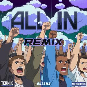 All In (feat. Mic Righteous & Ousama) [Remix] [Explicit]