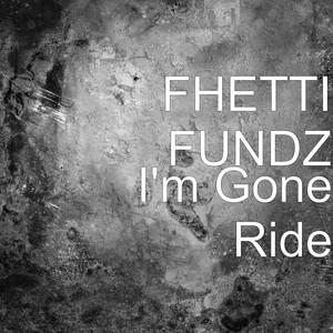 I'm Gone Ride (Explicit)