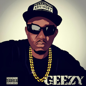 Geezy (Explicit)