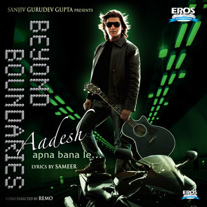 Beyond Boundaries - Aadesh apna bana le…