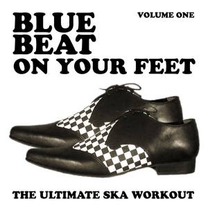 Blue Beat on Your Feet - The Ultimate Ska Workout, Vol. 1