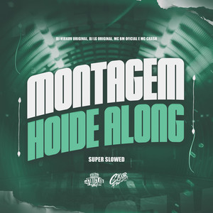 Montagem Hoide Along (Super Slowed|Explicit)