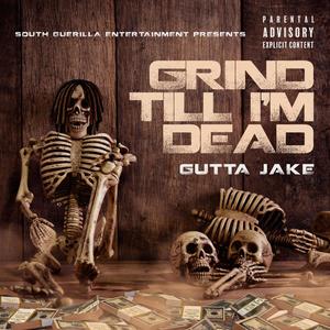 GRIND TILL I'M DEAD (Explicit)