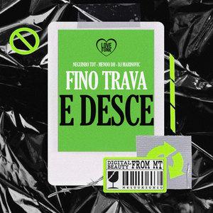 Fino Trava e Desce (Explicit)