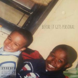 Before It Gets Personal (Explicit)