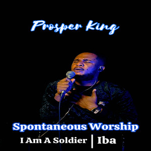 I Am A Soldier / Iba (Spontaneous Worship)