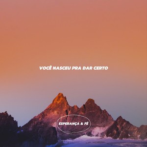 Você Nasceu pra Dar Certo