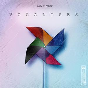 Vocalises(feat. Zefire) (Explicit)