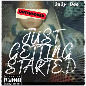 Just Getting Started (Explicit)