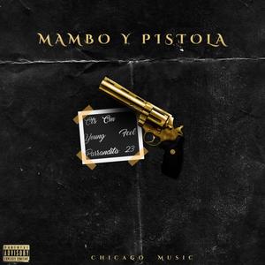 Mambo y Pistola(feat. Young Feel SD & Parrandita 23) (Explicit)