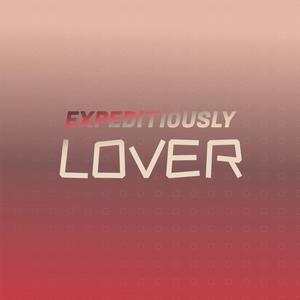 Expeditiously Lover