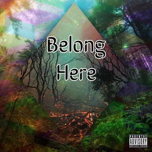 XXVI - Belong Here (Explicit)