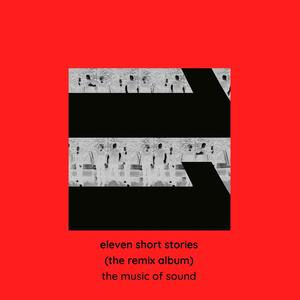 Eleven Short Stories (The Remix Album)