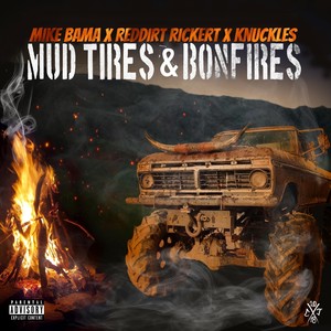 Mud Tires & Bonfires (Explicit)