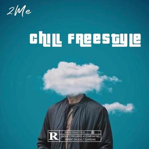 Chill Freestyle (Explicit)