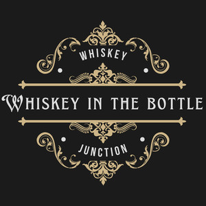 Whiskey In The Bottle