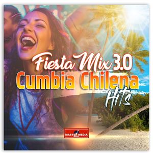 Fiesta Mix 3.0 Cumbia Chilena Hits Largo: Maria Cristina / Caprichosa / Que Calor / Rosa María / Sakate uno / Me Emborrachare / El Cable / El Monito de Florencia / No Puedo Parar de Bailar
