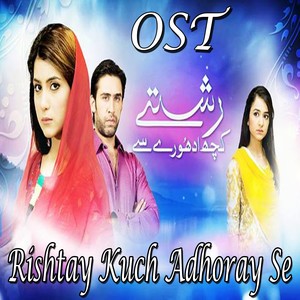 Rishtay Kuch Adhoray Se (From "Rishtay Kuch Adhoray Se")