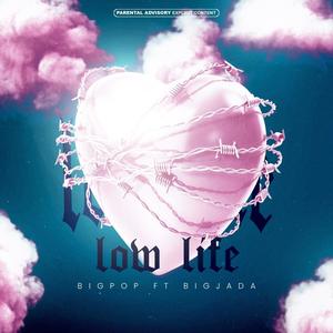 Low Life (feat. BigPop) (Explicit)