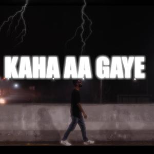 Kaha aa gaye (Explicit)