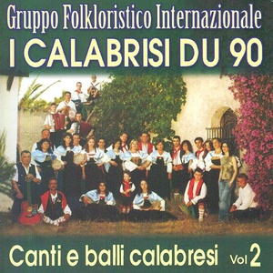 I Calabrisi Du 90. Canti E Balli Calabresi Vol. 2